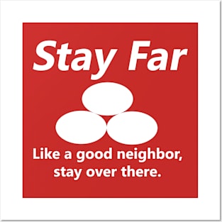 Stay Far - State Farm Parody Posters and Art